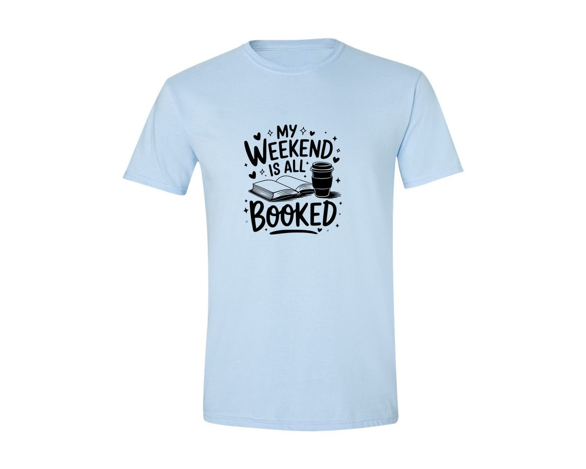 brand:Generic|color:Light Blue|My Weekend Is All Booked T Shirt Design 4 Graphic T-Shirt