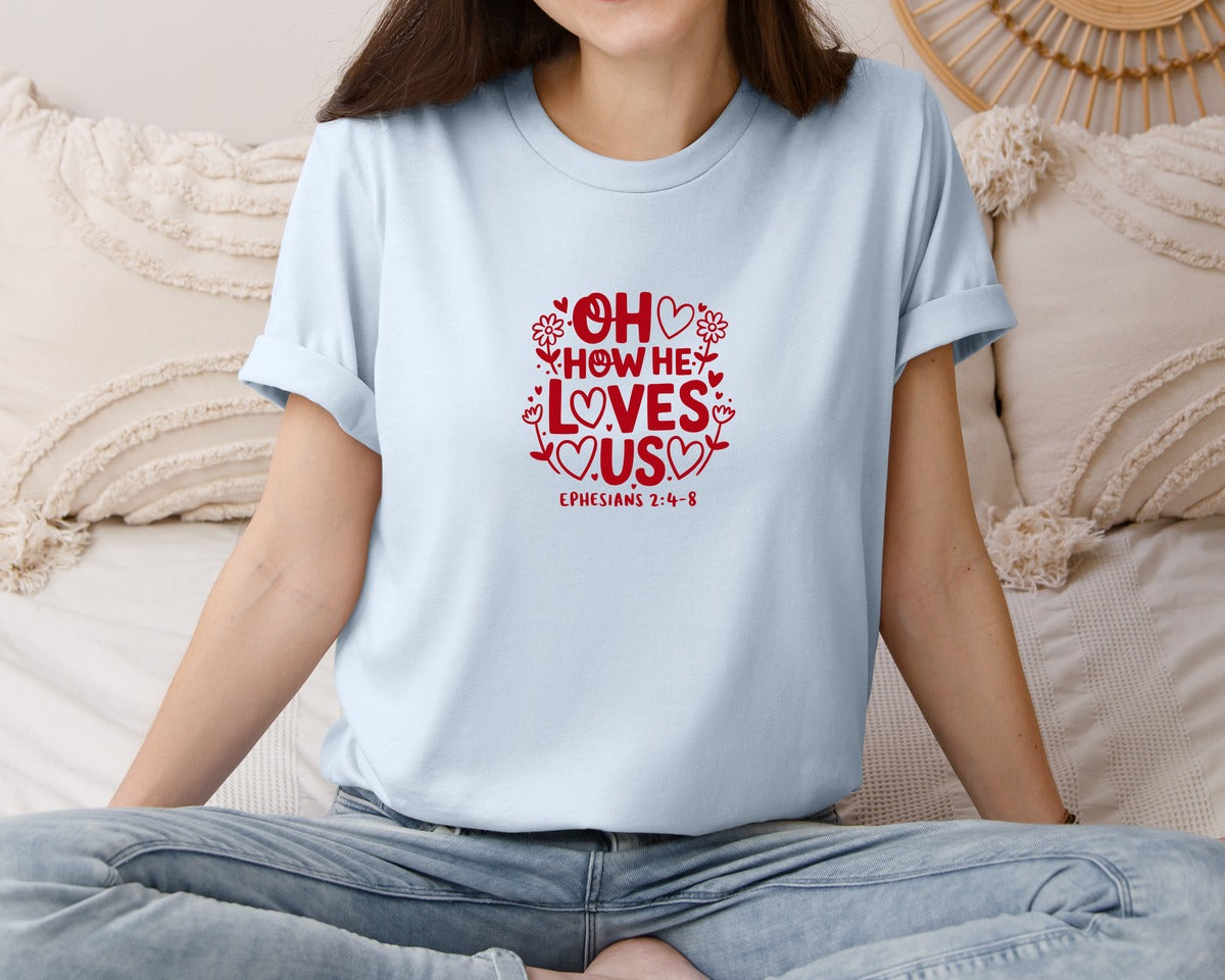 brand:Bella Canvas|color:Light Blue|Oh How He Loves Us Ephesians Graphic T-Shirt