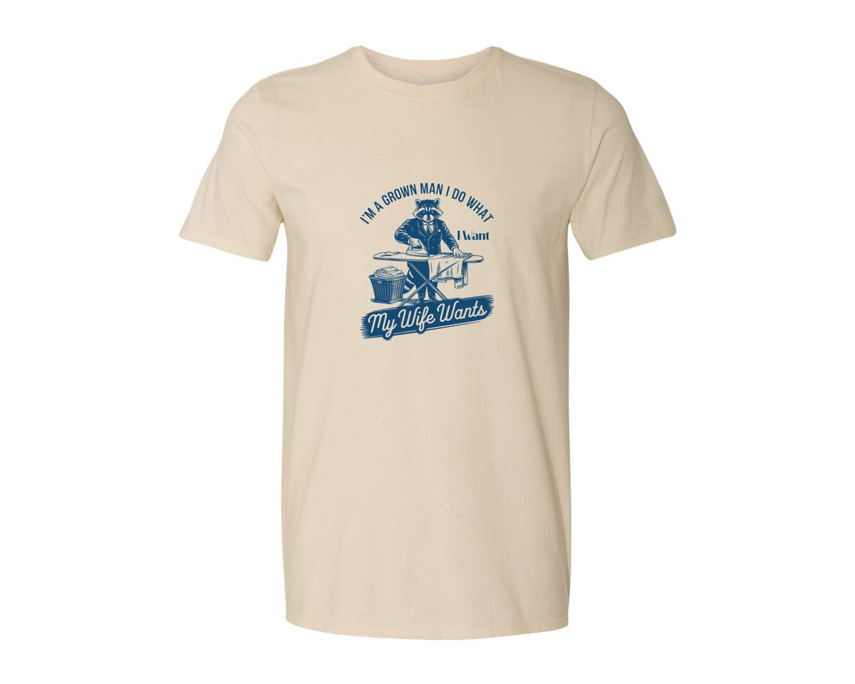 brand:Generic|color:Light Cream / Natural|Im A Grown Man I Do What I Want My Wife 2 Graphic T-Shirt