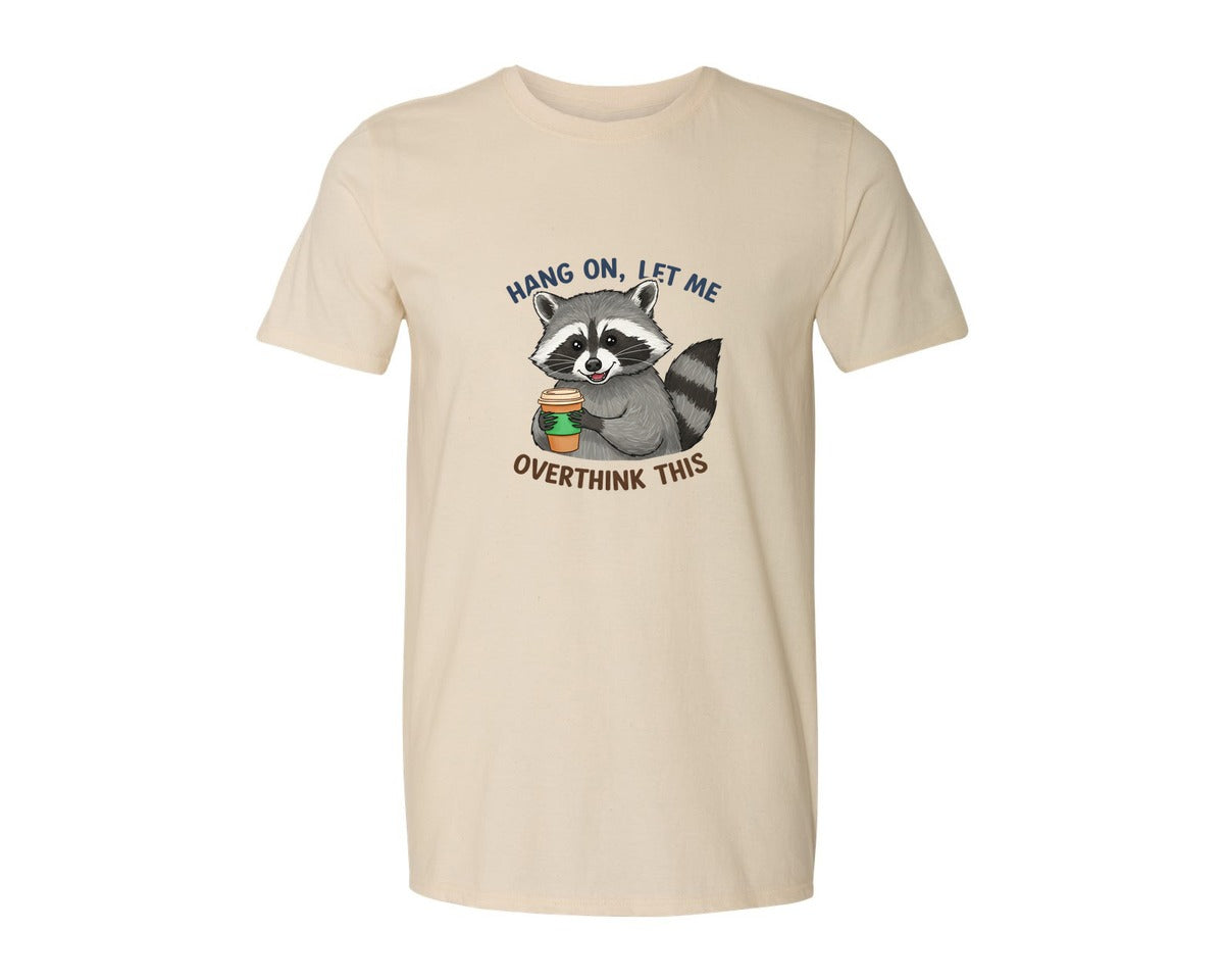 brand:Generic|color:Light Cream / Natural|Hang On Let Me Overthink This Raccoon 3 Graphic T-Shirt
