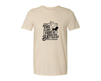 brand:Generic|color:Light Cream / Natural|This Is How I Fight My Battles 2 Chron 2 Graphic T-Shirt
