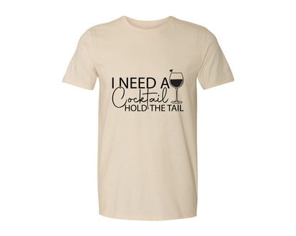 brand:Generic|color:Light Cream / Natural|I Need A Cocktail Hold The Tail 2 Graphic T-Shirt