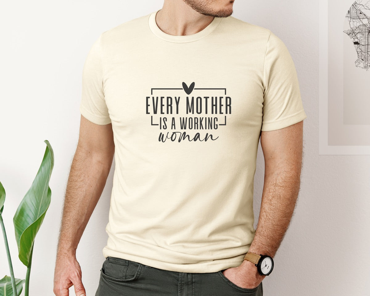 brand:Bella Canvas|color:Light Cream / Natural|Every Mother Is A Working Woman 2 Graphic T-Shirt
