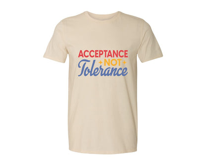 brand:Generic|color:Light Cream / Natural|Acceptance Not Tolerance T Shirt Graphic T-Shirt