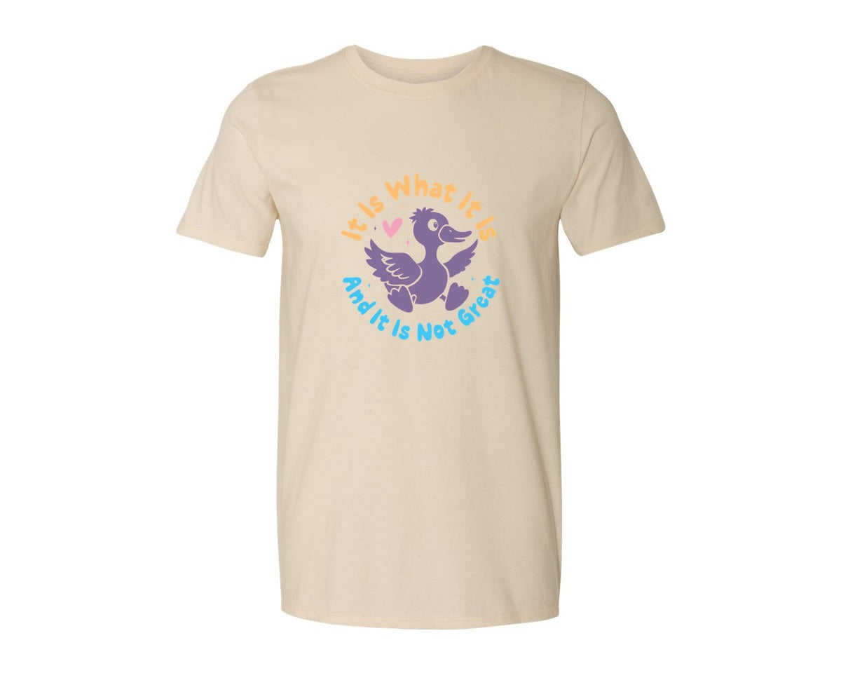 brand:Generic|color:Light Cream / Natural|It Is What It Is And It Is Not Great 12 Graphic T-Shirt