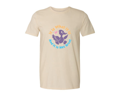 brand:Generic|color:Light Cream / Natural|It Is What It Is And It Is Not Great 12 Graphic T-Shirt