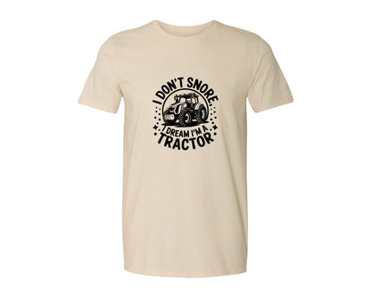 brand:Generic|color:Light Cream / Natural|I Dont Snore I Dream I M A Tractor Graphic T-Shirt