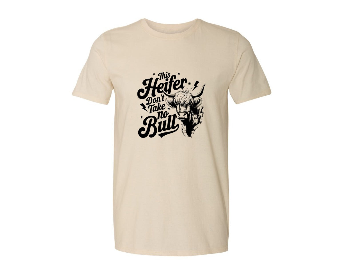 brand:Generic|color:Light Cream / Natural|This Heifer Don T Take No Bull T Shi Graphic T-Shirt