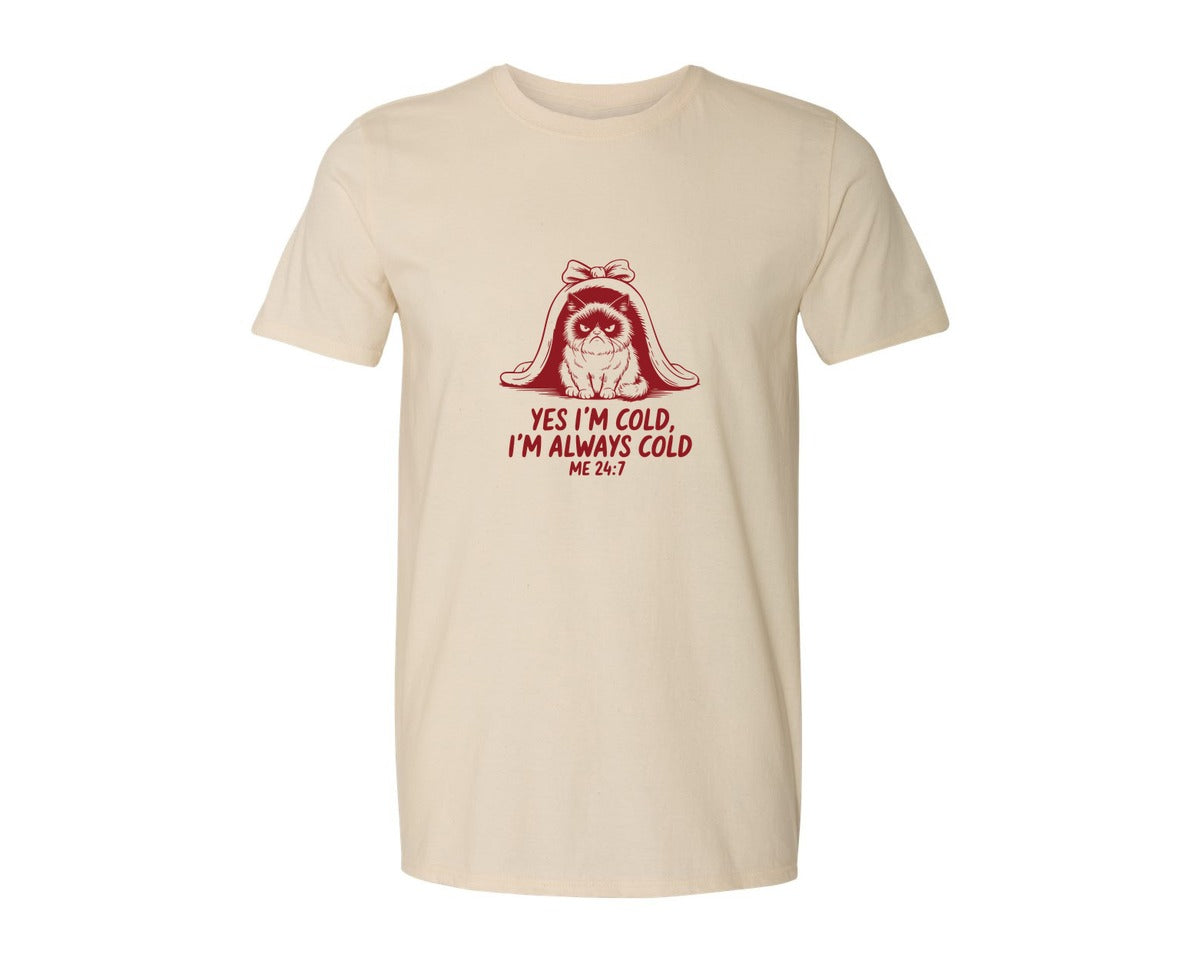 brand:Generic|color:Light Cream / Natural|Yes Im Cold Always Cold Me 247 Des Graphic T-Shirt
