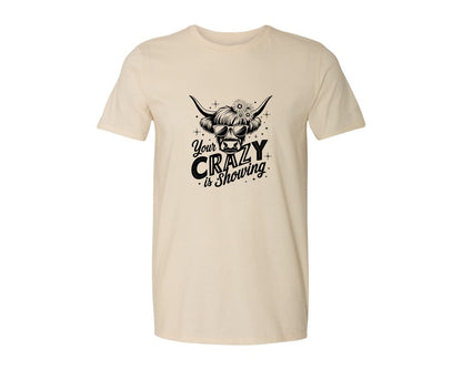 brand:Generic|color:Light Cream / Natural|Your Crazy Is Showing T Shirt Design Graphic T-Shirt