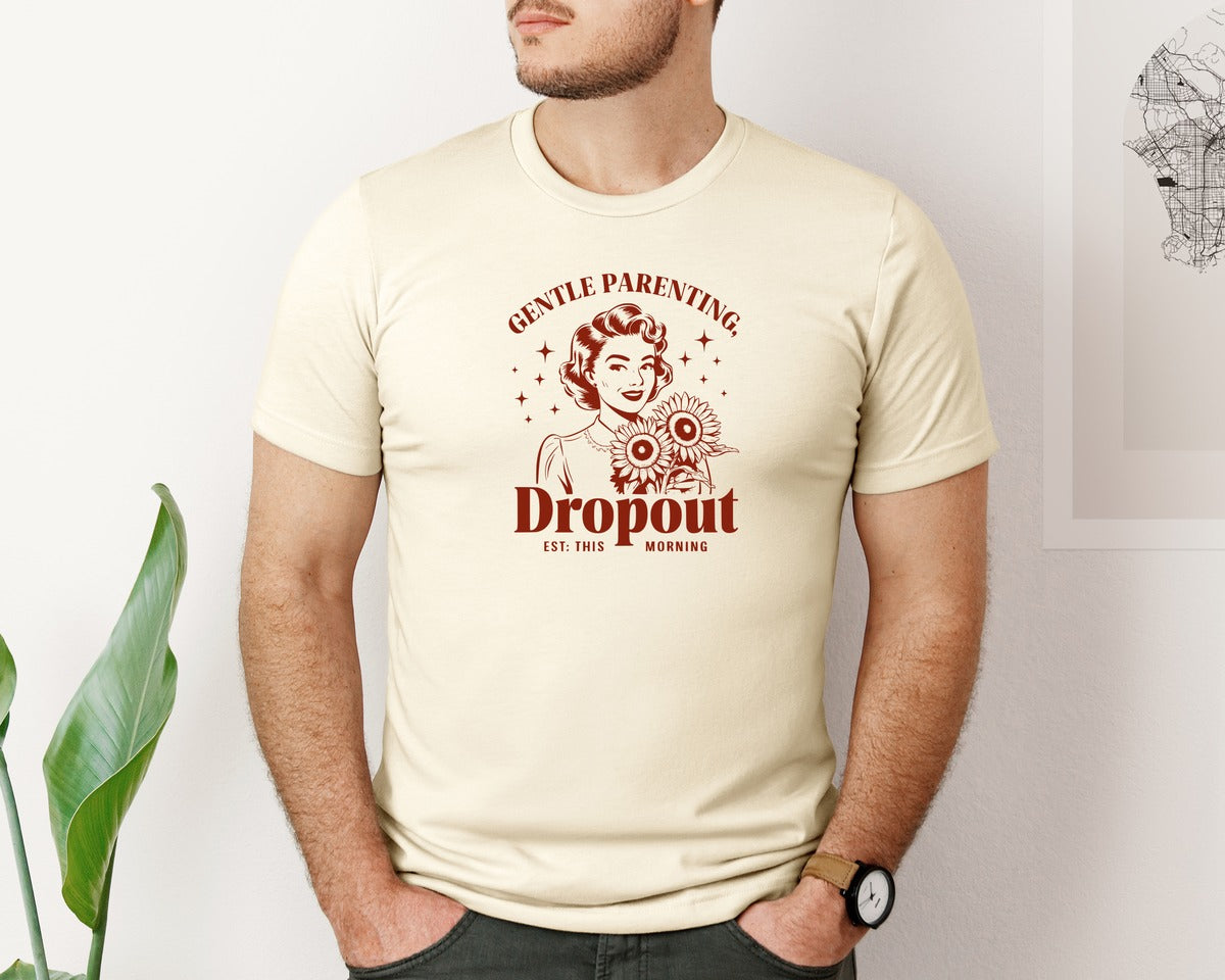 brand:Bella Canvas|color:Light Cream / Natural|Gentle Parenting Dropout Est This Mornin 2 Graphic T-Shirt