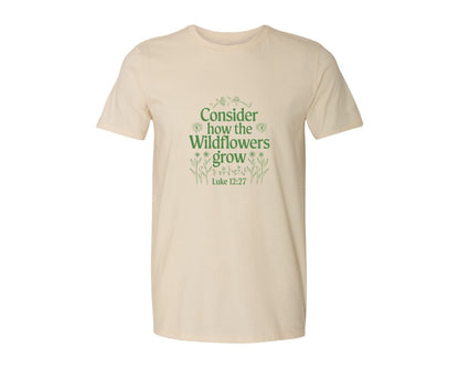 brand:Generic|color:Light Cream / Natural|Consider How The Wildflowers Grow Luke 1 4 Graphic T-Shirt
