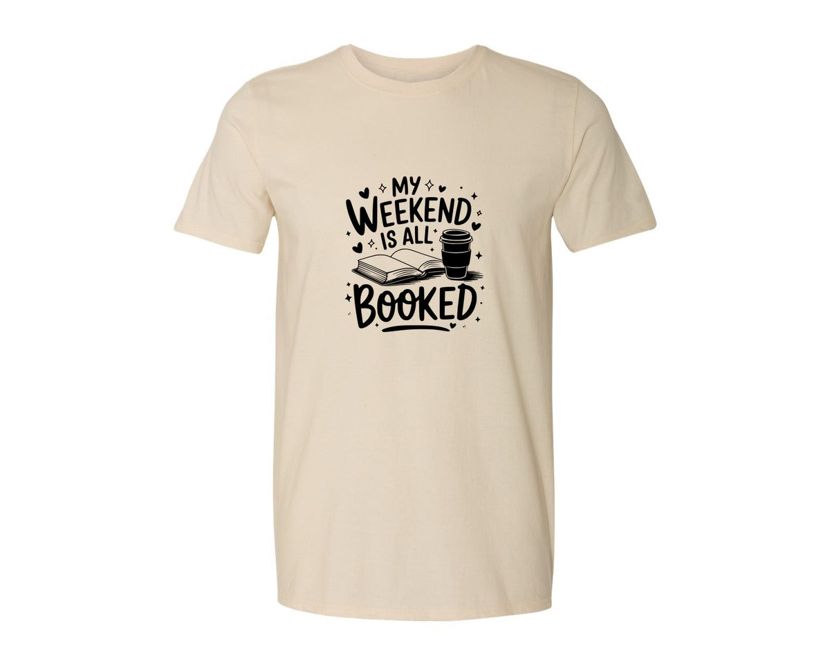 brand:Generic|color:Light Cream / Natural|My Weekend Is All Booked T Shirt Design 4 Graphic T-Shirt