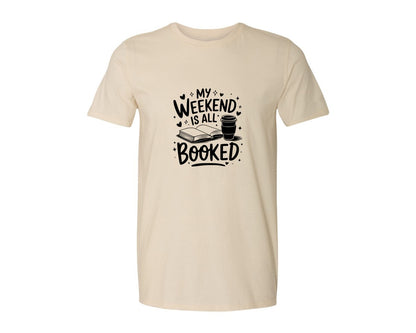 brand:Generic|color:Light Cream / Natural|My Weekend Is All Booked T Shirt Design 4 Graphic T-Shirt