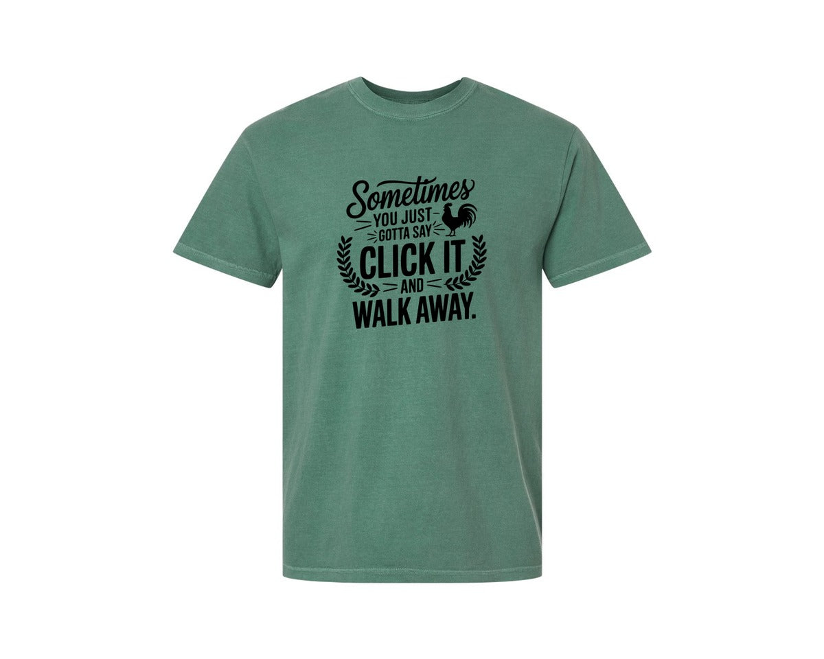 brand:Comfort Colors|color:Light Green|Sometimes You Just Gotta Say Click It An Graphic T-Shirt