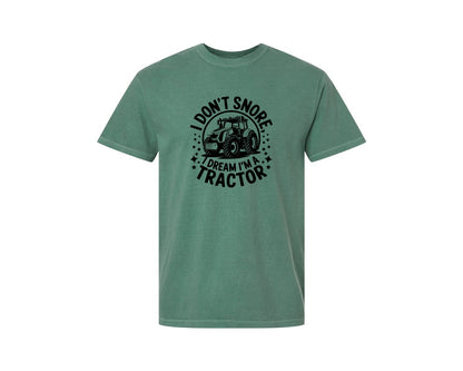 brand:Comfort Colors|color:Light Green|I Dont Snore I Dream I M A Tractor Graphic T-Shirt