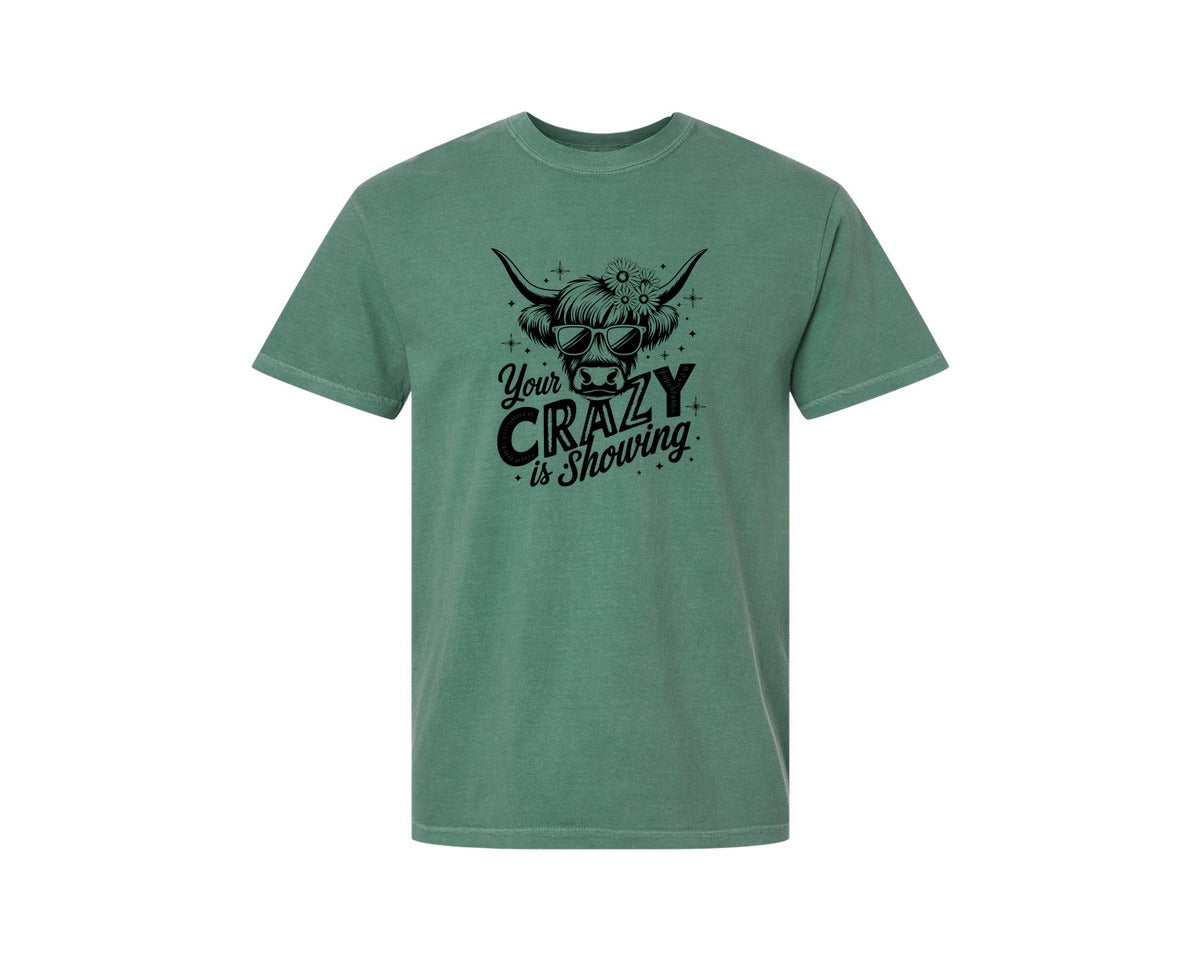brand:Comfort Colors|color:Light Green|Your Crazy Is Showing T Shirt Design Graphic T-Shirt