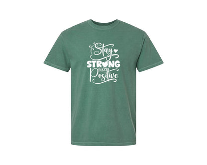 brand:Comfort Colors|color:Light Green|Stay Strong Stay Positive 2 Graphic T-Shirt