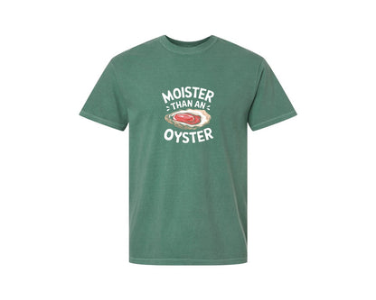 brand:Comfort Colors|color:Light Green|Moister Than An Oyster T Shirt Design Graphic T-Shirt