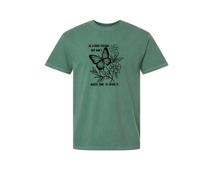 brand:Comfort Colors|color:Light Green|Be A Good Person Self Love Graphic T-Shirt