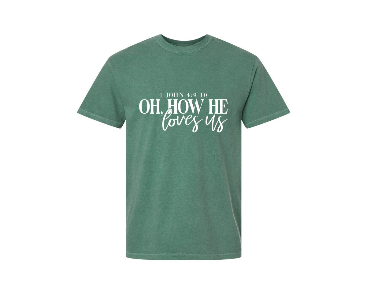 brand:Comfort Colors|color:Light Green|Oh How He Loves Us 16 Graphic T-Shirt
