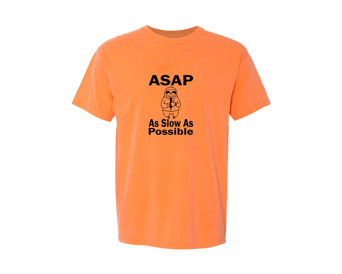 brand:Comfort Colors|color:Melon|Asap As Slow As Possible T Shirt Graphic T-Shirt