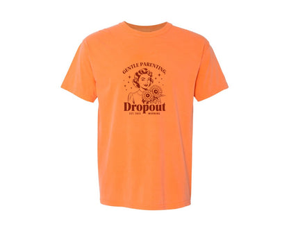 brand:Comfort Colors|color:Melon|Gentle Parenting Dropout Est This Mornin 2 Graphic T-Shirt
