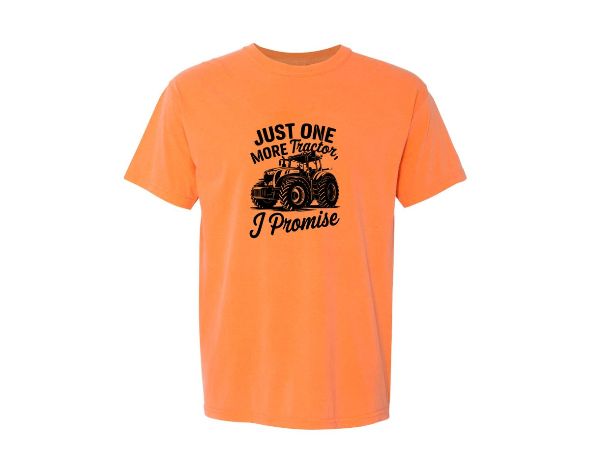 brand:Comfort Colors|color:Melon|Just One More Tractor I Promise T Sh Graphic T-Shirt
