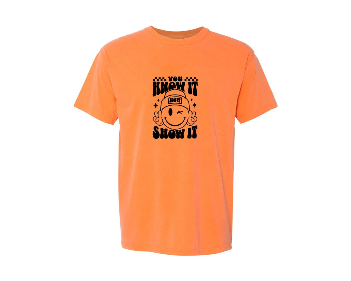 brand:Comfort Colors|color:Melon|You Know It Now Show It 2 Graphic T-Shirt