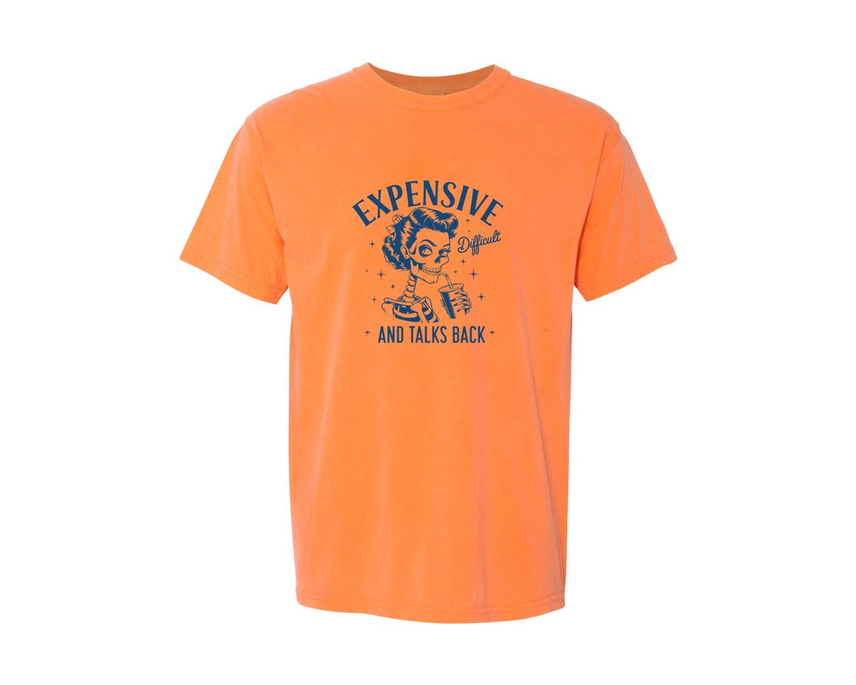 brand:Comfort Colors|color:Melon|Expensive Difficult And Talks Back D 4 Graphic T-Shirt