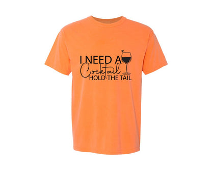 brand:Comfort Colors|color:Melon|I Need A Cocktail Hold The Tail 2 Graphic T-Shirt