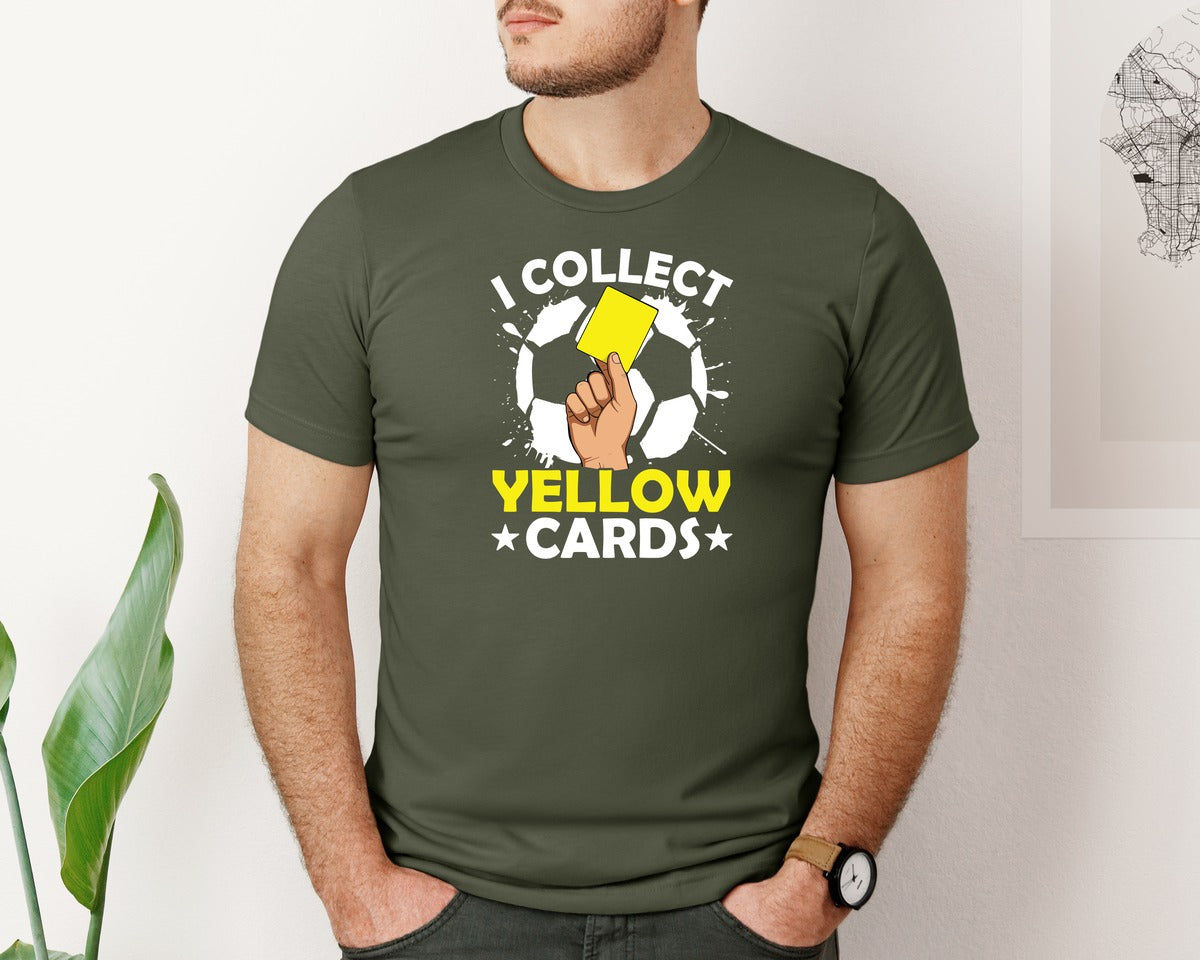 brand:Bella Canvas|color:Military Green|I Collect Yellow Cards Soccer T Shirt Graphic T-Shirt
