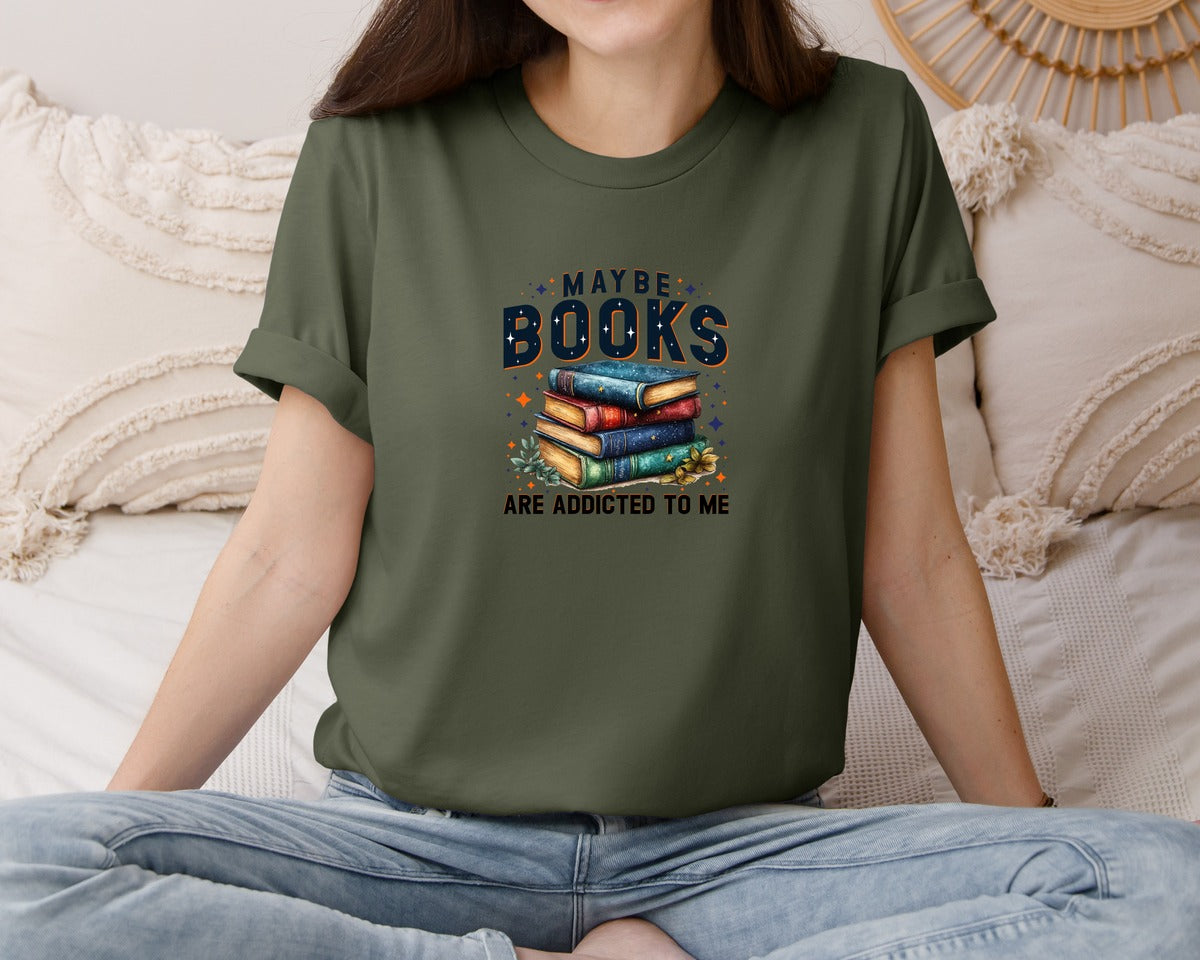 brand:Bella Canvas|color:Military Green|Maybe Books Are Addicted To Me 6 Graphic T-Shirt