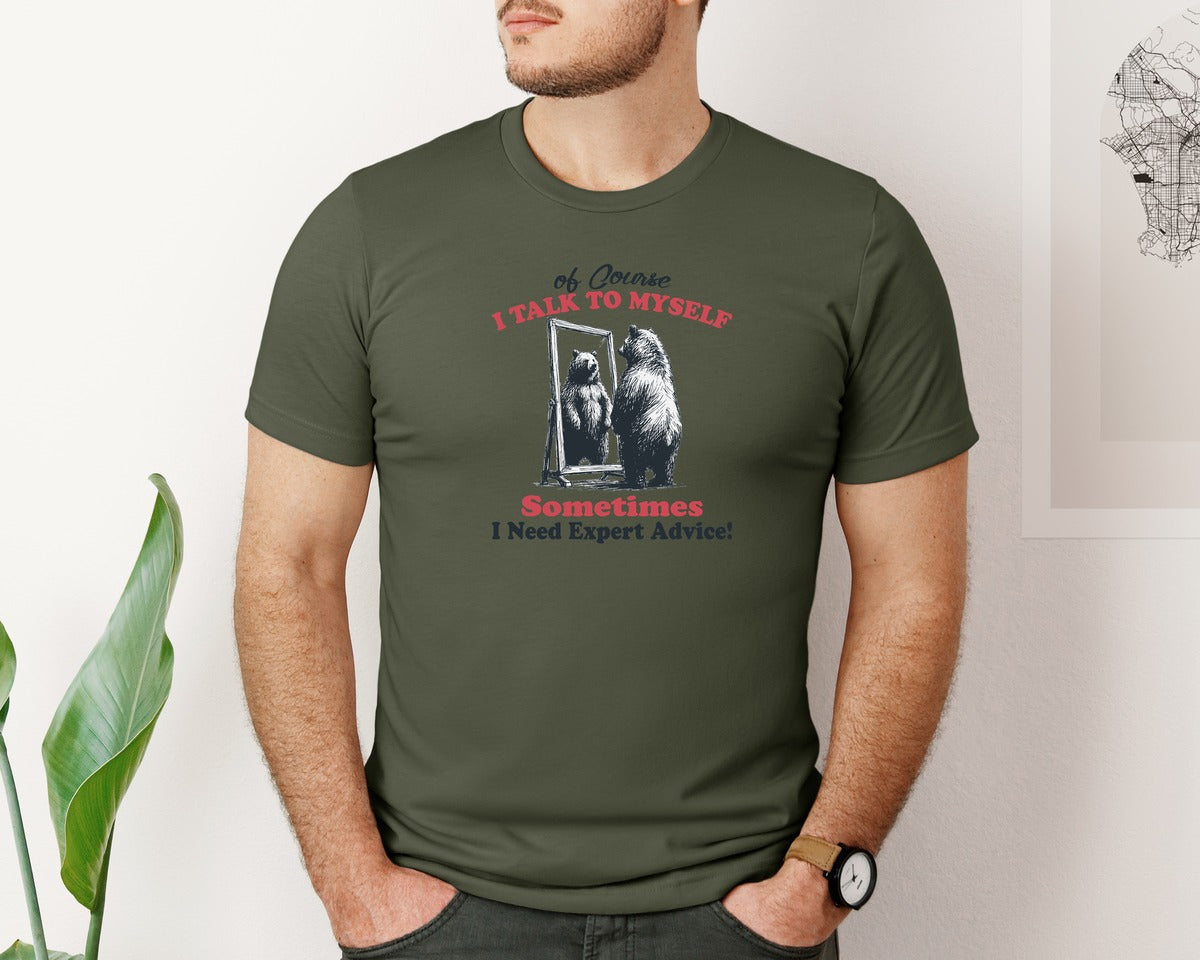 brand:Bella Canvas|color:Military Green|I Talk To Myself Sometimes Bear Shirt Graphic T-Shirt