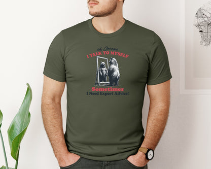 brand:Bella Canvas|color:Military Green|I Talk To Myself Sometimes Bear Shirt Graphic T-Shirt