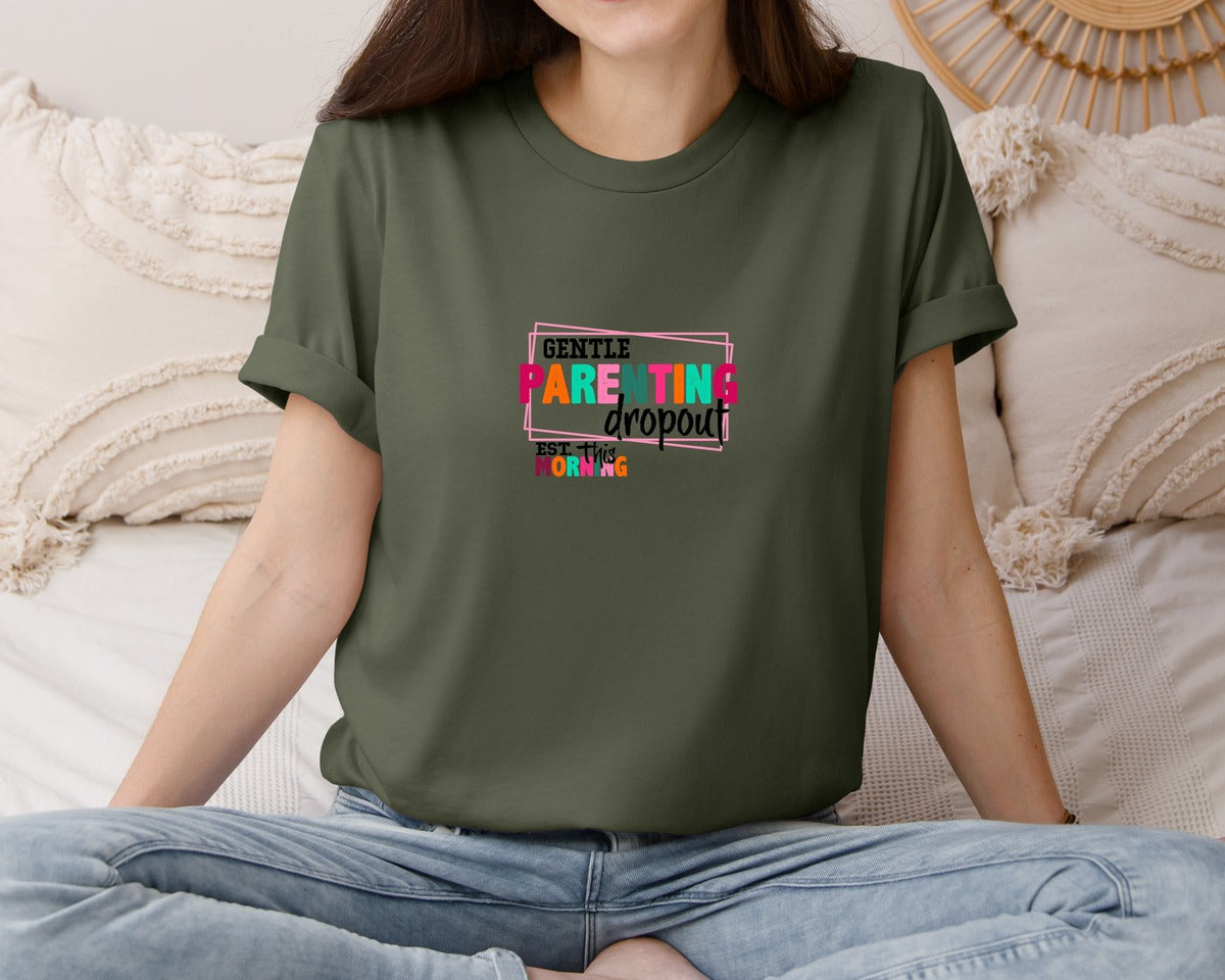 brand:Bella Canvas|color:Military Green|Gentle Parenting Dropout Svgmothers Day 2 Graphic T-Shirt