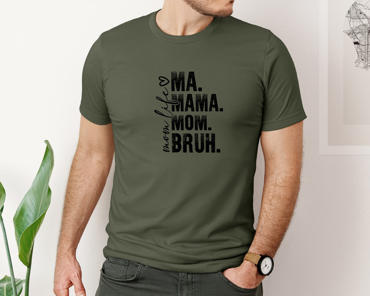 brand:Bella Canvas|color:Military Green|Funny Mom Ma Mama Mom Bruh 2 Graphic T-Shirt