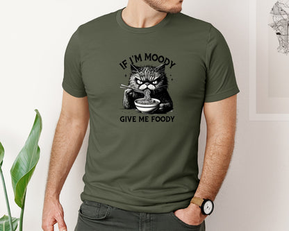brand:Bella Canvas|color:Military Green|Funny Sarcastic Cat Ramen If Im Moody Graphic T-Shirt