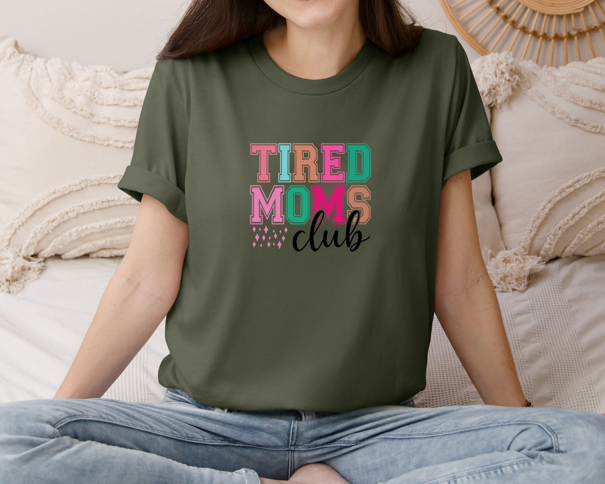 brand:Bella Canvas|color:Military Green|Tired Moms Club Sarcastic Mama 2 Graphic T-Shirt