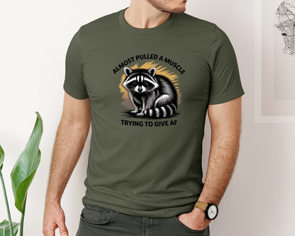 brand:Bella Canvas|color:Military Green|Funny Raccoon Sarcastic Quote Graphic T-Shirt