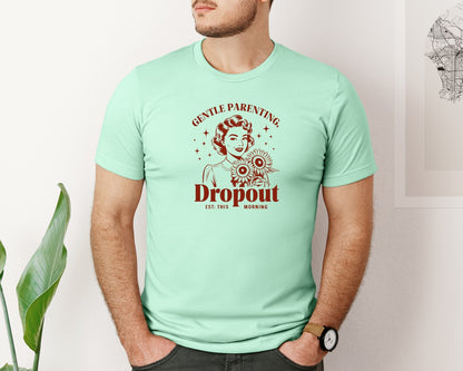 brand:Bella Canvas|color:Mint|Gentle Parenting Dropout Est This Mornin 2 Graphic T-Shirt