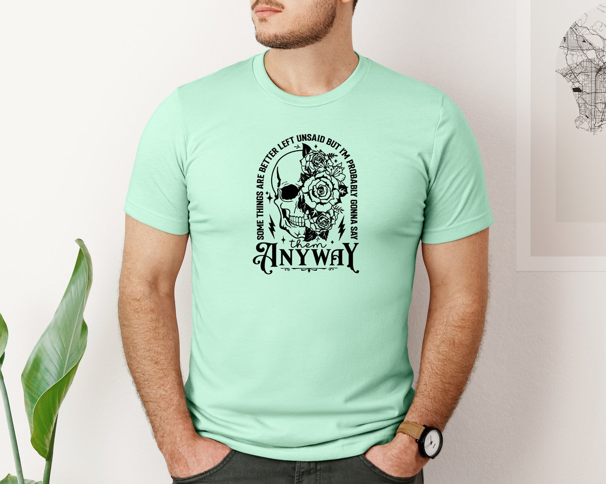 brand:Bella Canvas|color:Mint|Some Things Are Better Left Unsaid 4 Graphic T-Shirt