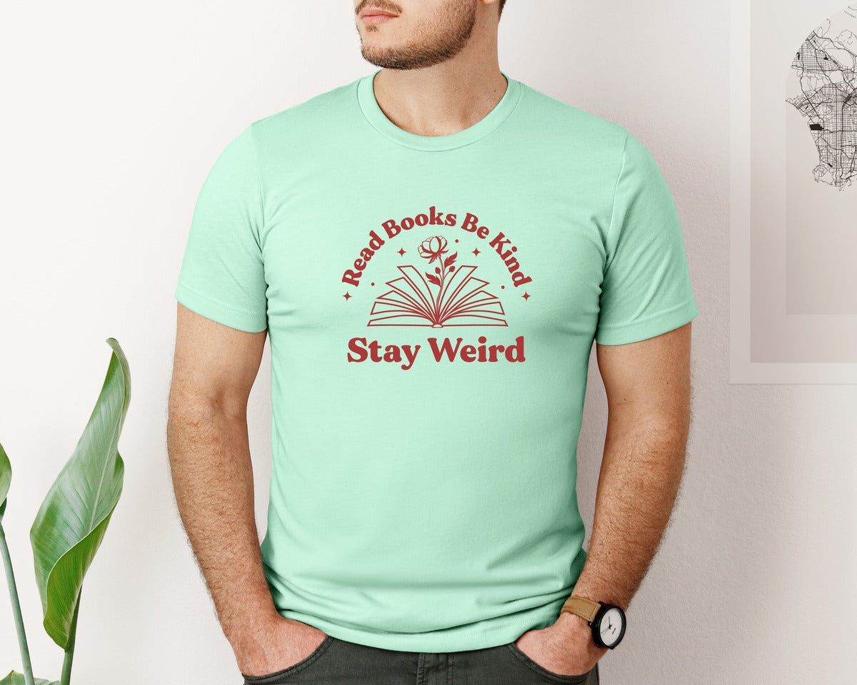 brand:Bella Canvas|color:Mint|Read Books Be Kind Stay Weird T Shirt 5 Graphic T-Shirt
