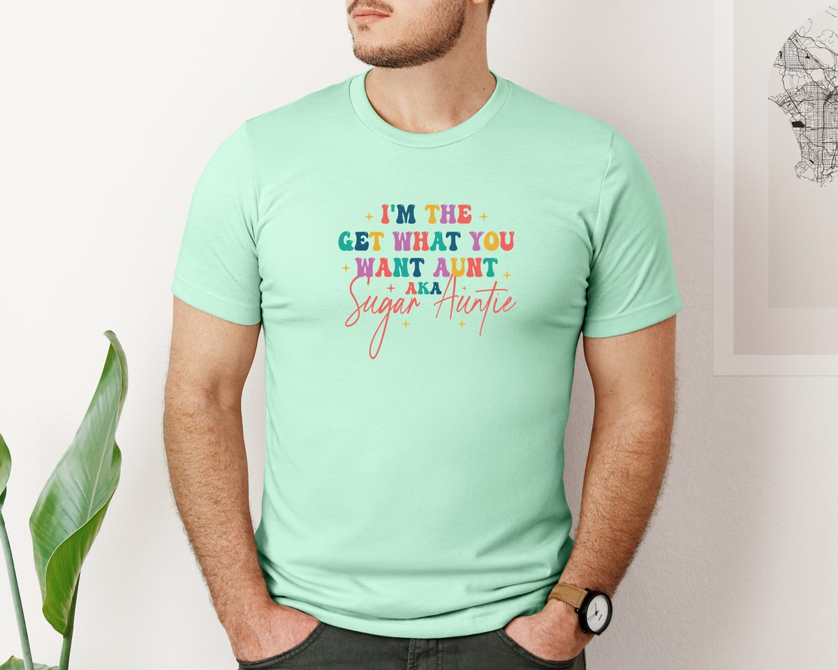 brand:Bella Canvas|color:Mint|Sugar Auntie Im The Get What Graphic T-Shirt