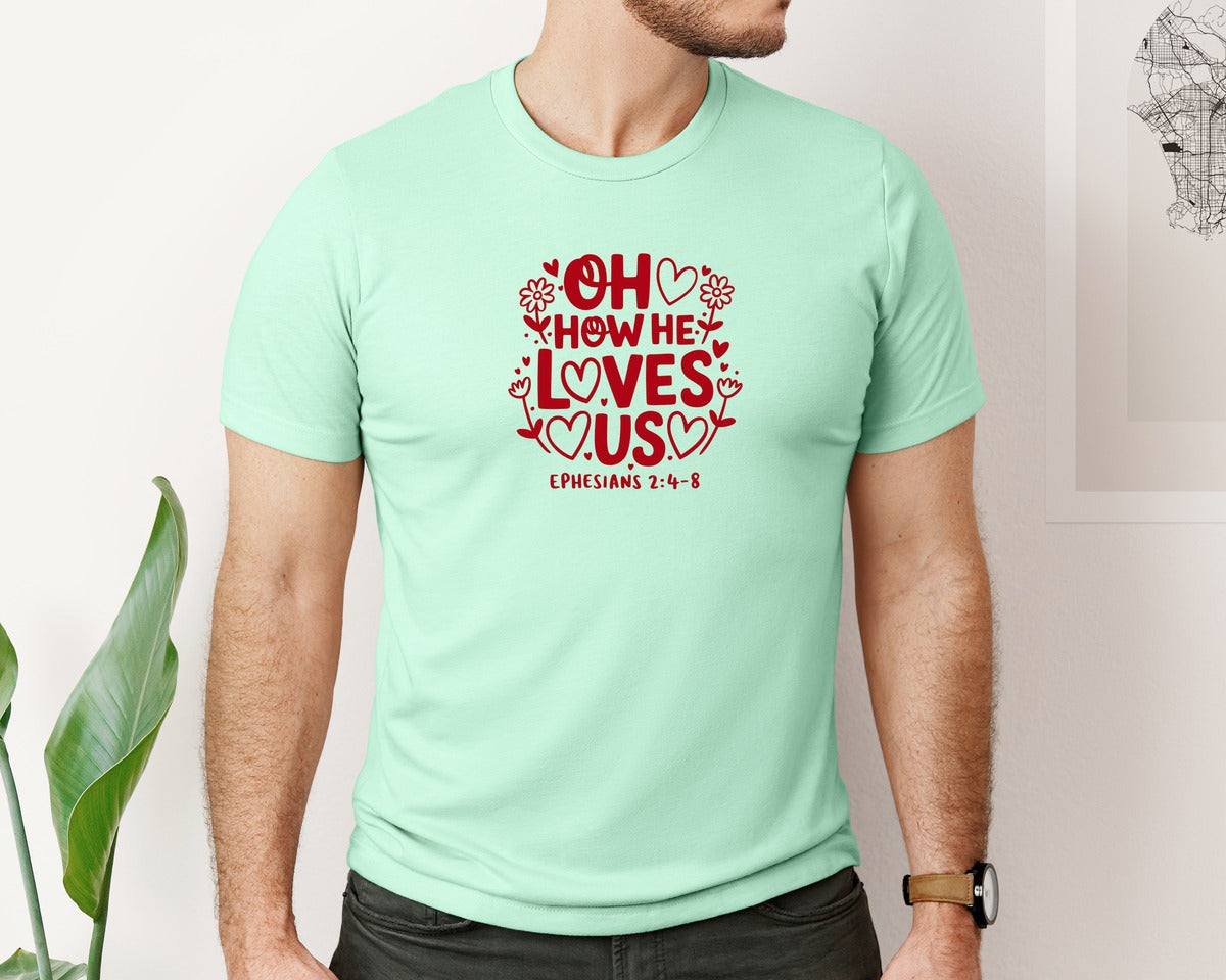 brand:Bella Canvas|color:Mint|Oh How He Loves Us Ephesians Graphic T-Shirt