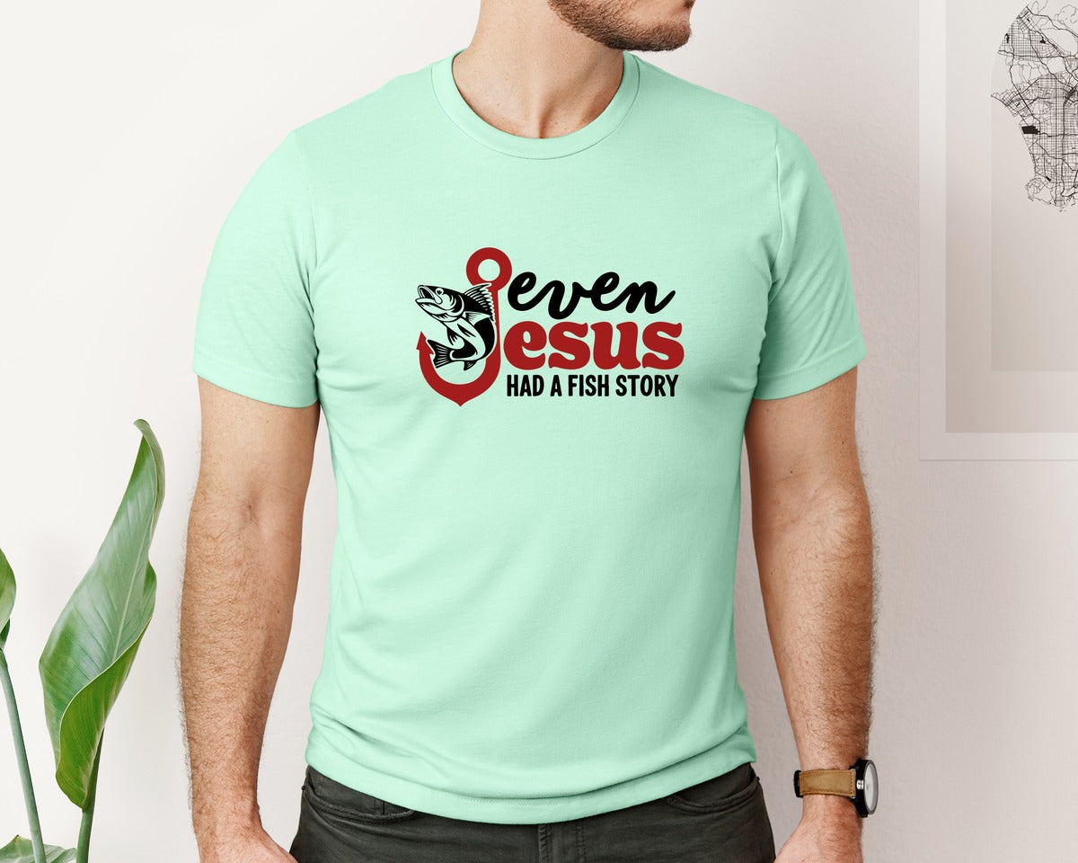 brand:Bella Canvas|color:Mint|Even Jesus Had A Fish Story 3 Graphic T-Shirt