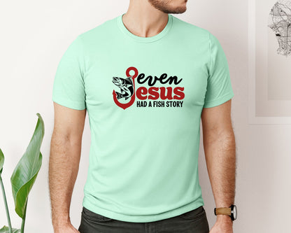 brand:Bella Canvas|color:Mint|Even Jesus Had A Fish Story 3 Graphic T-Shirt