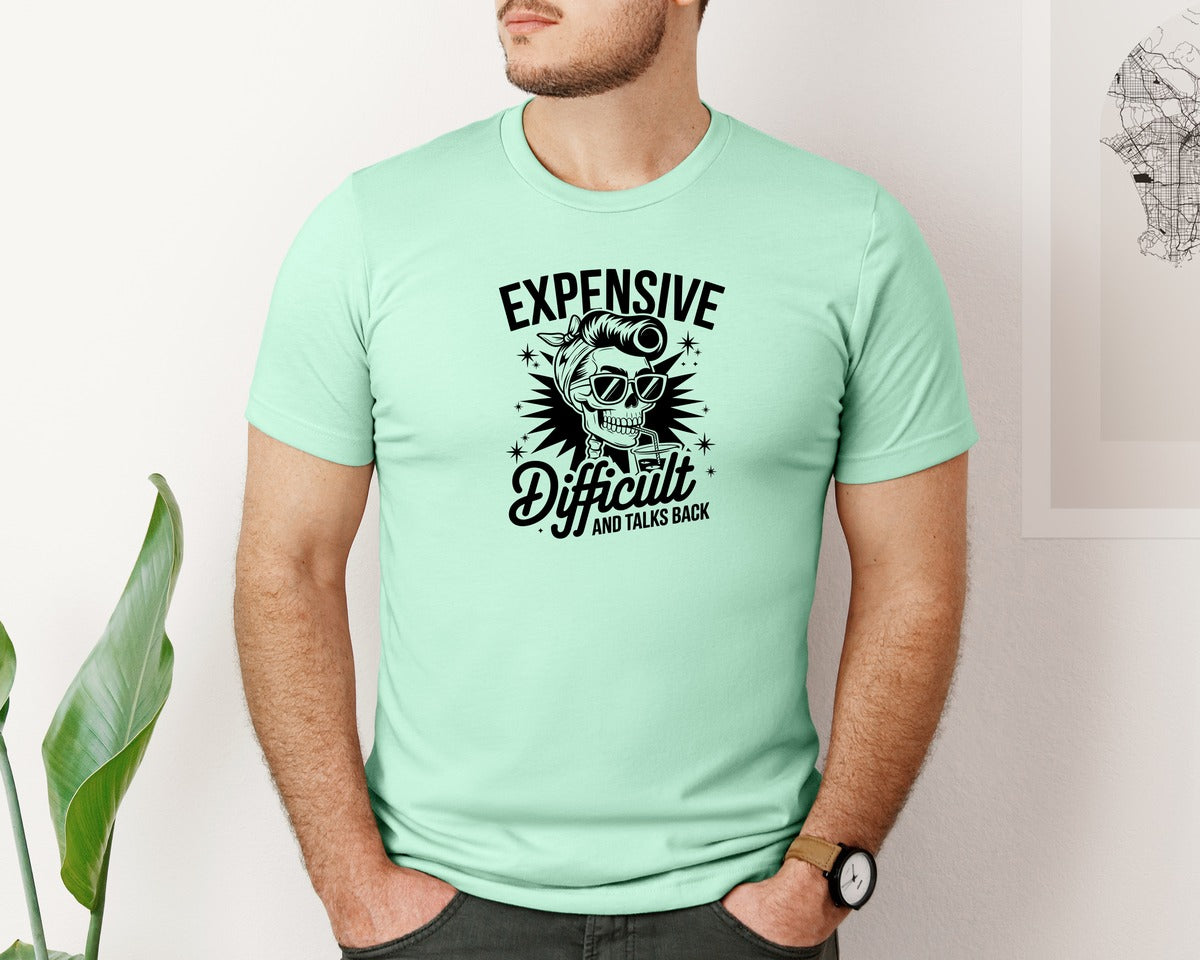 brand:Bella Canvas|color:Mint|Expensive Difficult And Talks Back Shirt 3 Graphic T-Shirt
