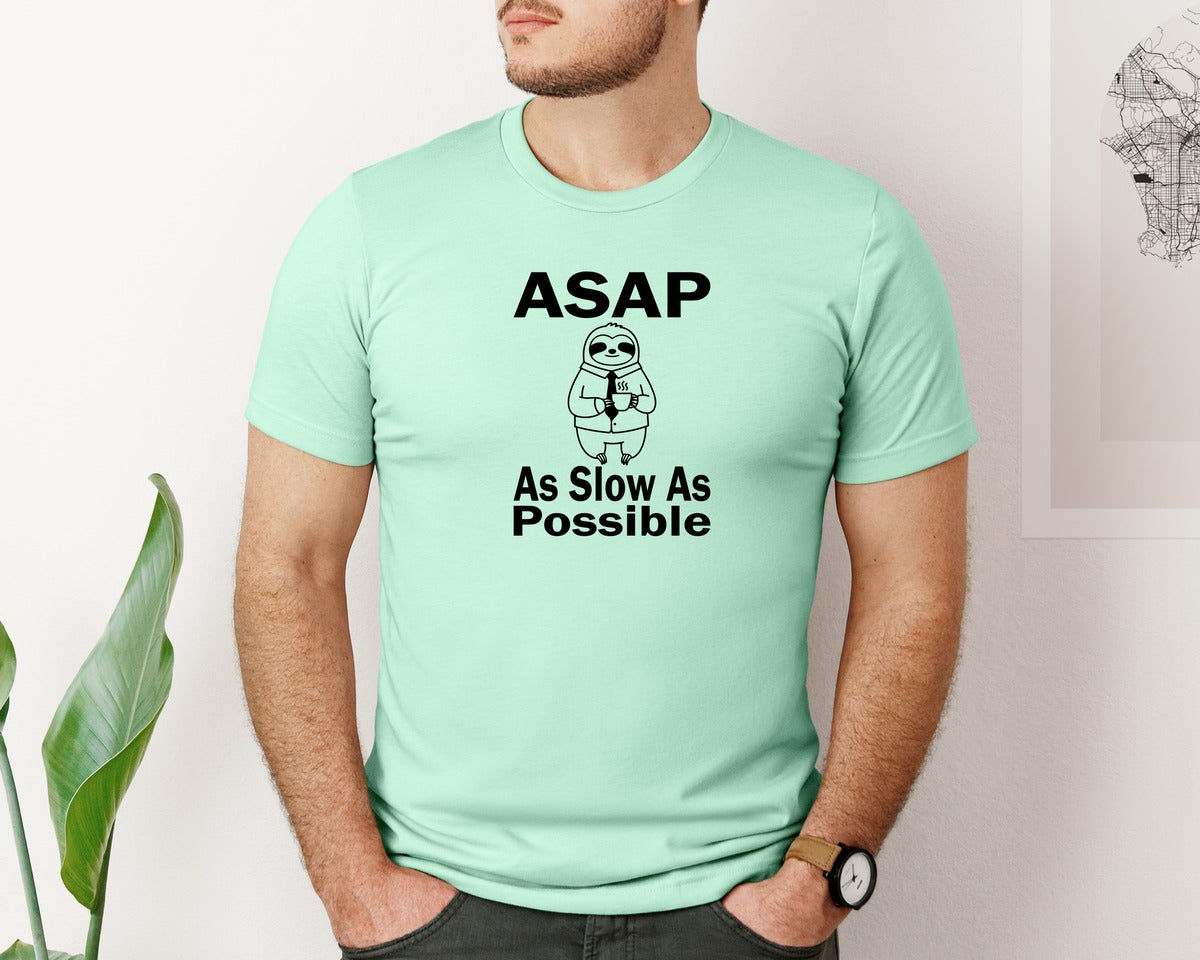 brand:Bella Canvas|color:Mint|Asap As Slow As Possible T Shirt Graphic T-Shirt