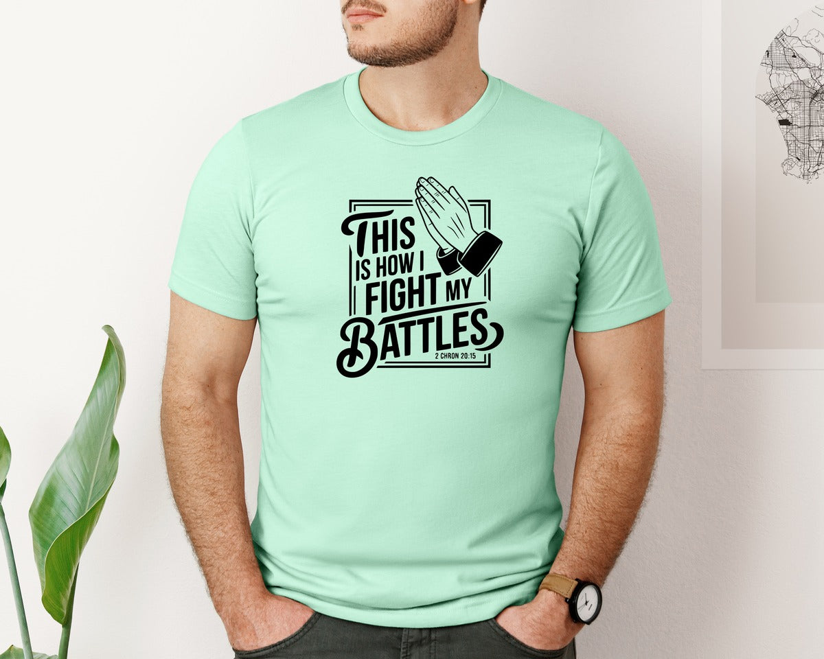 brand:Bella Canvas|color:Mint|This Is How I Fight My Battles 2 Chron 2 Graphic T-Shirt